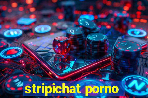 stripichat porno
